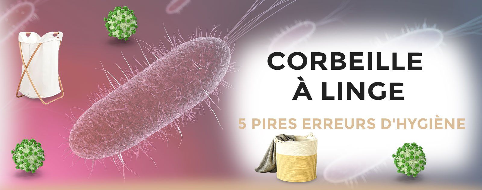 Corbeille à Linge : Les 5 Pires Erreurs qui en font un Nid à Microbes