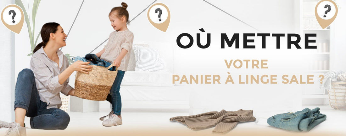 Où Mettre votre Panier à Linge Sale ?