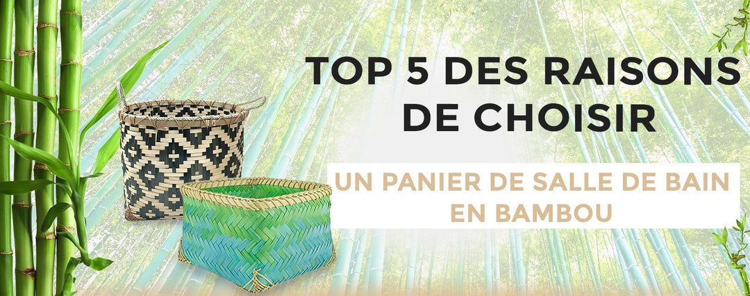 5 raisons de choisir un Panier Salle de Bain en bambou